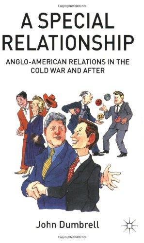 A Special Relationship: Anglo-American Relations in the Cold War and After 