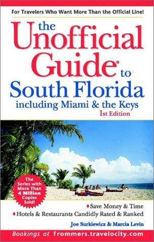 The Unoffical Guide to South Florida including Miami and the Keys (Unofficial Guides) 