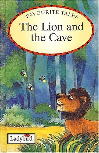 FAVOURITE TALES : THE LION AND THE CAVE