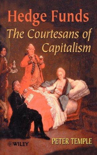 Hedge Funds:The Courtesans Of Capitalism