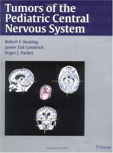 Tumors of the Pediatric Central Nervous System