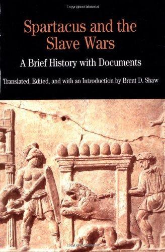 Spartacus and the Slave Wars: A Brief History with Documents (Bedford Series in History & Culture) 