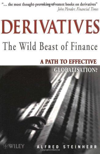 Derivatives The Wild Beast of Finance: A Path to Effective Globalisation? 