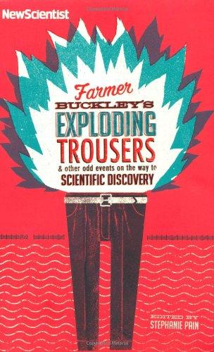 Farmer Buckley's Exploding Trousers: and Other Odd Events on the Way to Scientific Discovery