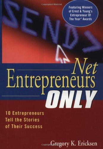 Net Entrepreneurs Only: 10 Entrepreneurs Tell the Stories of Their Success