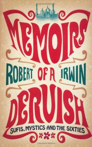 Memoirs of a Dervish: Sufis, Mystics and the Sixties