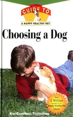 Choosing a Dog: An Owner's Guide to a Happy Healthy Pet 