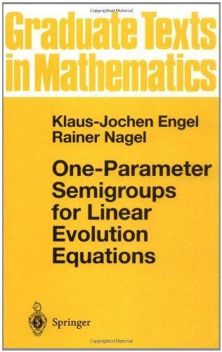 One-Parameter Semigroups for Linear Evolution Equations (Graduate Texts in Mathematics) 