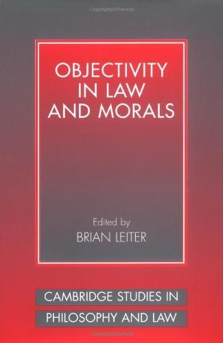 Objectivity in Law and Morals (Cambridge Studies in Philosophy and Law) 