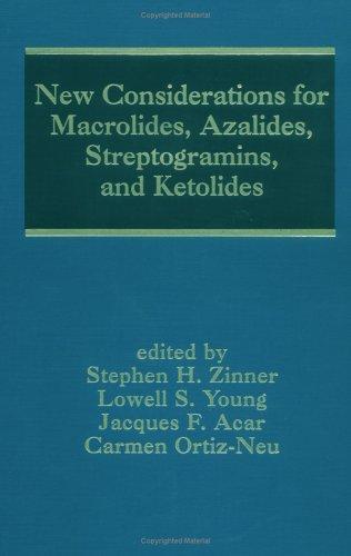 New Considerations for Macrolides, Azalides, Streptogramins, and Ketolides