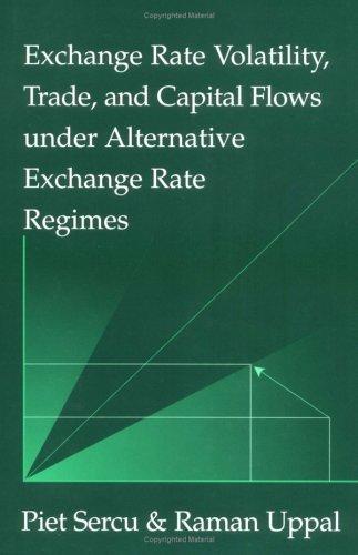 Exchange Rate Volatility, Trade, and Capital Flows under Alternative Exchange Rate Regimes (Japan-US Center UFJ Bank Monographs on International Financial Markets) 