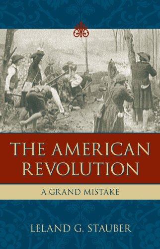  The American Revolution: A Grand Mistake 