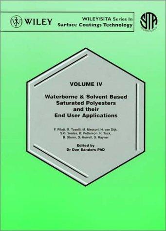 Waterborne and Solvent Based , Volume 4, Saturated Polyesters and their End User Applications