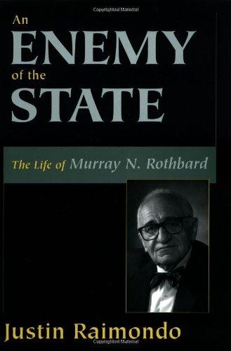 An Enemy of the State: The Life of Murray N. Rothbard