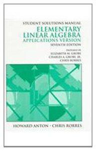 Elementary Linear Algebra: Applications Version : Student Solutions Manual 