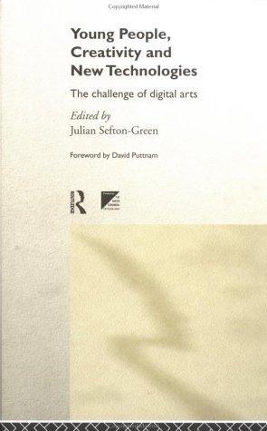 Young People, Creativity and New Technologies: The Challenge of Digital Arts 