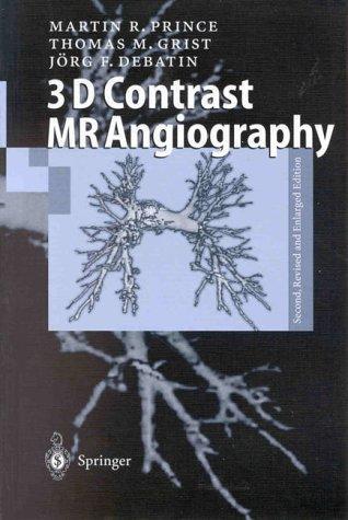 3D Contrast Mr Angiography (Rev and Enlarged) 