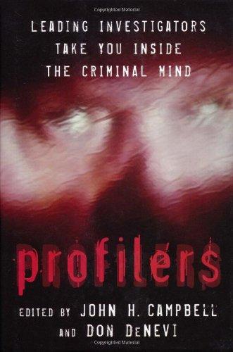 Profilers: Leading Investigators Take You Inside the Criminal Mind