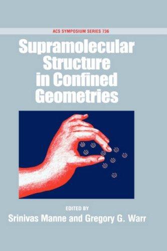 Supramolecular Structure In Confined Geometries: Acs Symposium Series, 736