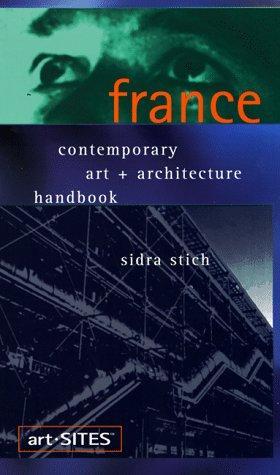 art-SITES France: Contemporary Art + Architecture Handbook 