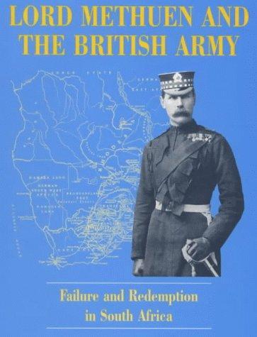 Lord Methuen and the British Army: Failure and Redemption in South Africa