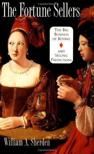 The Fortune Sellers: The Big Business of Buying and Selling Predictions