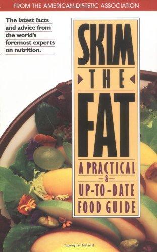 Skim the Fat: A Practical & Up-To-Date Food Guide