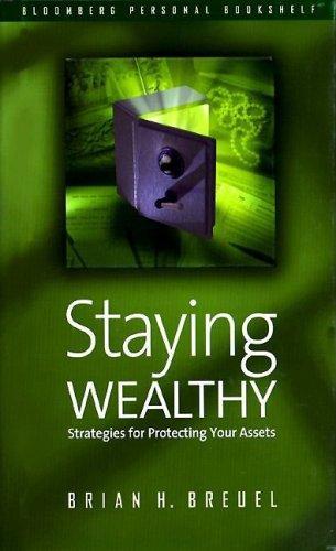 Staying Wealthy: Strategies for Protecting Your Assets (Bloomberg Financial) 