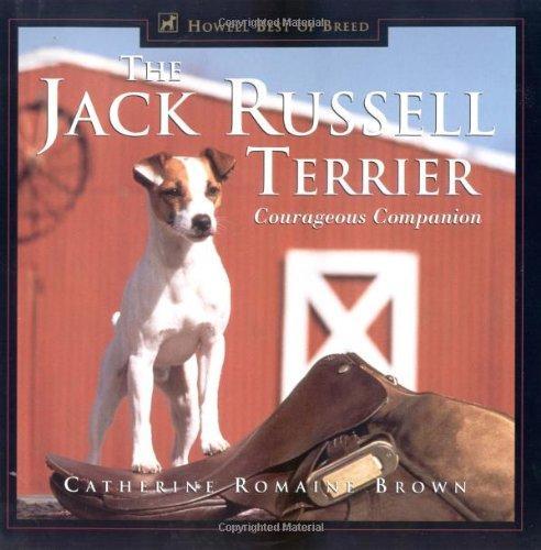 The Jack Russell Terrier: Courageous Companion (Howell's Best of Breed Library) 