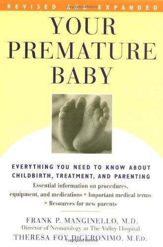 Your Premature Baby: Everything You Need to Know About Childbirth, Treatment, and Parenting, Revised and Expanded Edition