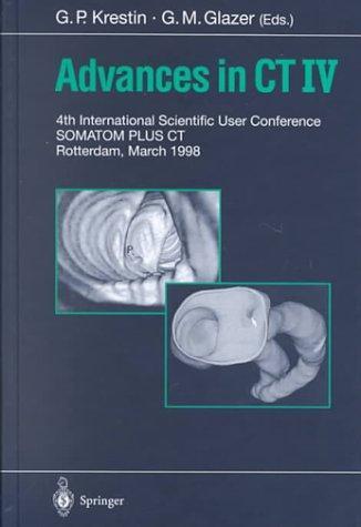 Advances in CT IV: 4th International Scientific User Conference, Somatom Plus, CT, Rotterdam, March 1998