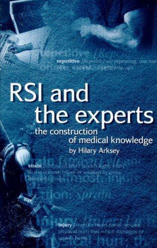 RSI and the Experts: The Construction Of Medical Knowledge 