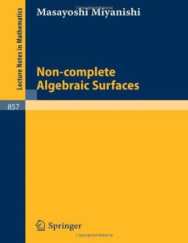 Non-complete Algebraic Surfaces (Lecture Notes in Mathematics) 
