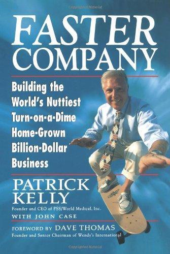 Faster Company: Building the World's Nuttiest, Turn-on-a-Dime, Home-Grown, Billion-Dollar Business 