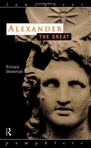 Alexander the Great (Lancaster Pamphlets in Ancient History)