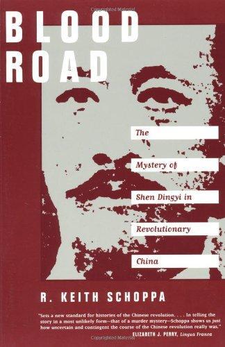 Blood Road: The Mystery of Shen Dingyi in Revolutionary China