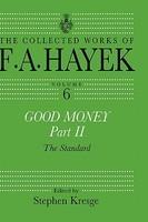 Good Money, Part II: Volume Six of the Collected Works of F.A. Hayek