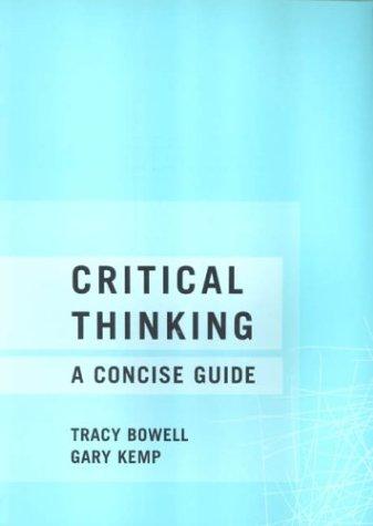 Critical Thinking: A Concise Guide