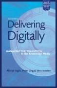 Delivering Digitally: Managing the Transition to the New Knowledge Media