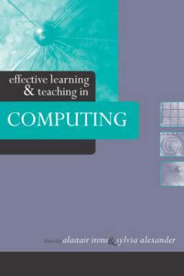 Effective Learning and Teaching in Computing (Effective Learning and Teaching in Higher Education)