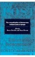 The Consolidation of Democracy in East-Central Europe (Democratization and Authoritarianism in Post-Communist Societies) 