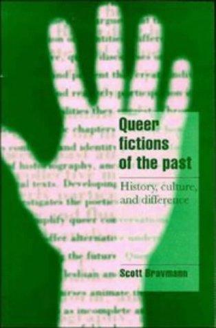 Queer Fictions of the Past: History, Culture, and Difference (Cambridge Cultural Social Studies) 