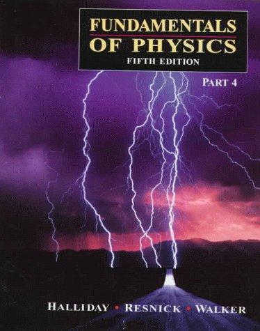 Fundamentals of Physics, 5th edition - Part 4 (Pt.4)