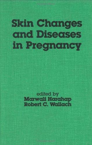 Skin Changes and Diseases in Pregnancy