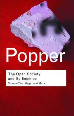 The Open Society and its Enemies: Hegel and Marx (Routledge Classics) (v. 2)