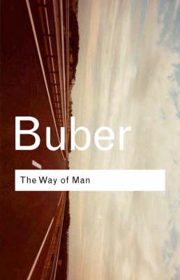 The Way of Man: According to the Teachings of Hasidism (Routledge Classics)