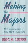 Making the Majors: The Transformation of Team Sports in America