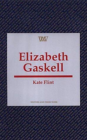 Elizabeth Gaskell (Writers and their Work)
