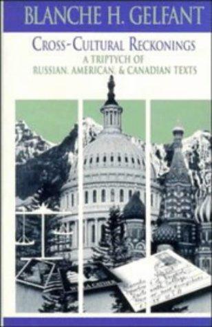 Cross-Cultural Reckonings: A Triptych of Russian, American and Canadian Texts (Cambridge Studies in American Literature and Culture) 