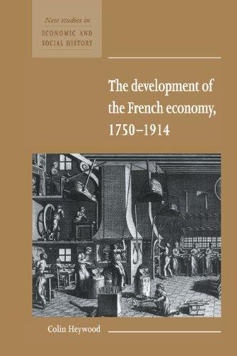 The Development of the French Economy 1750-1914 (New Studies in Economic and Social History)